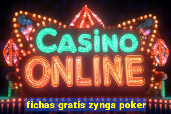 fichas gratis zynga poker